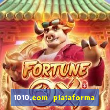 1010.com plataforma de jogos